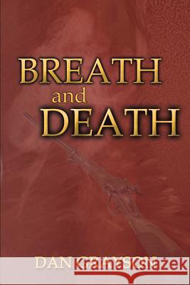 Breath and Death Dan Grayson 9780759667341 Authorhouse