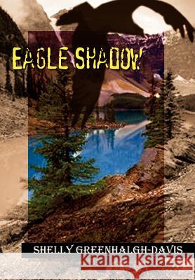 Eagle Shadow Shelly Greenhalgh-Davis 9780759667891