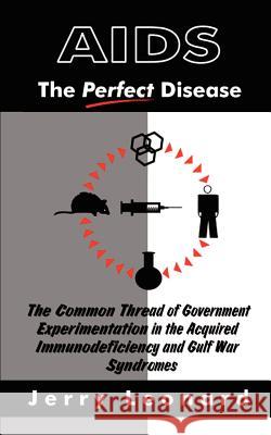 AIDS: The Perfect Disease Leonard, Jerry 9780759668096 Authorhouse