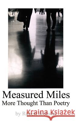 Measured Miles: More Thought Than Poetry Webster, Robert 9780759668676