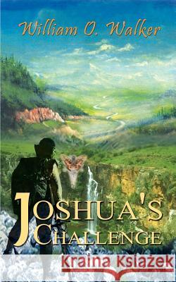 Joshua's Challenge William O. Walker 9780759671225 Authorhouse