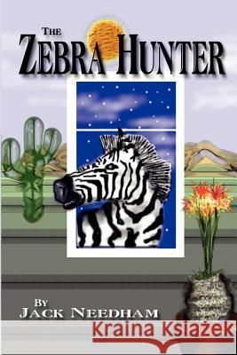 The Zebra Hunter Jack Needham 9780759671690