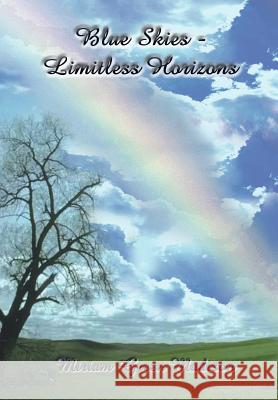 Blue Skies-Limitless Horizons Miriam Green Madison 9780759675742 Authorhouse