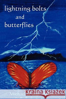 Lightning Bolts & Butterflies Michael Maddox Debi Maddox Debi Maddox 9780759678453