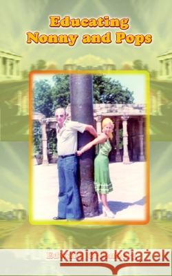 Educating Nonny and Pops Edward Greenberg 9780759678569