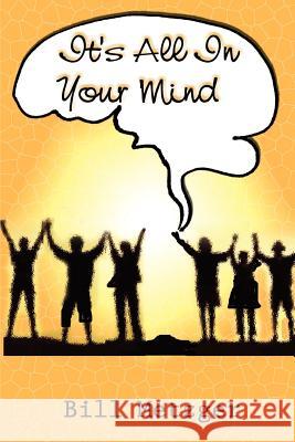 It's All In Your Mind Metzger, Bill 9780759679498