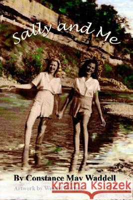 Sally and Me Constance May Waddell 9780759679955 Authorhouse