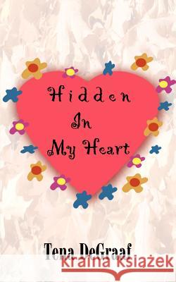 Hidden In My Heart DeGraaf, Tena 9780759680371