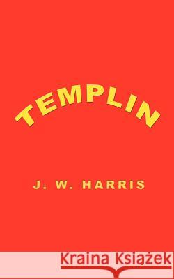 Templin J. W. Harris 9780759680883 Authorhouse