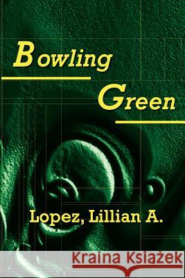 Bowling Green Lillian A. Lopez 9780759683426