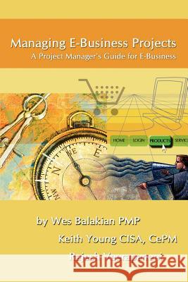 Managing E-Business Projects Wes Balakian 9780759684737 Authorhouse