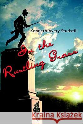 In the Rustling Grass Kenneth Avery Studstill 9780759684829