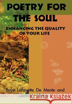 Poetry for the Soul: Enhancing the Quality of Your Life De Mente, Boyi Lafayette 9780759687776 Authorhouse