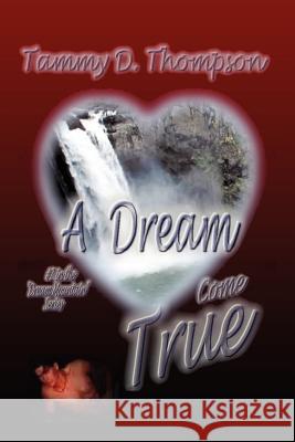 A Dream Come True: One Last Wish Thompson, Tammy D. 9780759689091 Authorhouse