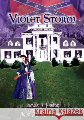 Violet Storm: A Novel of South Carolina During Reconstruction Huston, Anne Marshall 9780759689244 Authorhouse