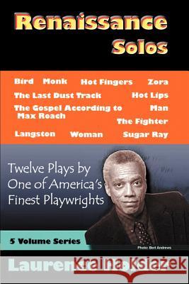 Renaissance Solos: 12 Plays Holder, Laurence 9780759690226 Authorhouse