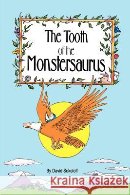 The Tooth of the Monstersaurus David Sokoloff 9780759690875