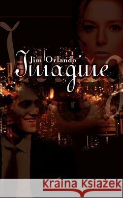 Imagine Jim Orlando 9780759691513 Authorhouse