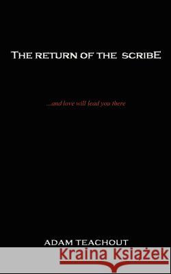The Return of the Scribe Adam Teachout 9780759691865 Authorhouse