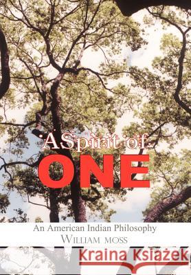 A Spirit of One William Moss 9780759695245 Authorhouse