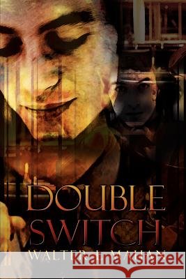 Double Switch Walter L. Mahan 9780759696556