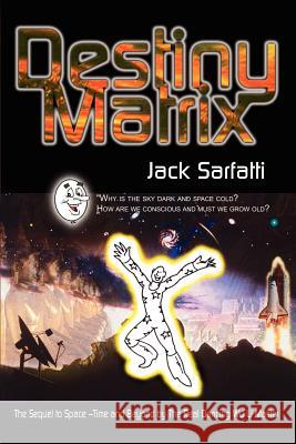 Destiny Matrix Jack Sarfatti 9780759696891 Authorhouse