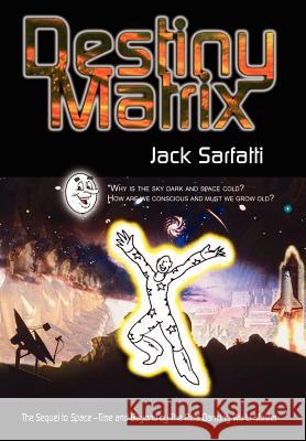 Destiny Matrix Jack Sarfatti 9780759696907 AuthorHouse