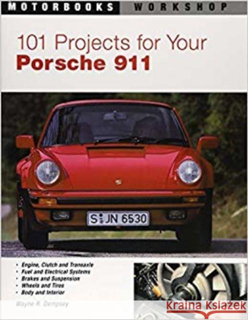 101 Projects for Your Porsche 911, 1964-1989 W. Dempsey 9780760308530 Motorbooks International