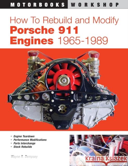 How to Rebuild and Modify Porsche 911 Engines 1965-1989 Wayne R Dempsey 9780760310878 0