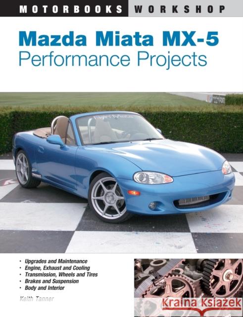 Mazda Miata MX-5 Performance Projects Scott Croughwell 9780760316207 Quarto Publishing Group USA Inc