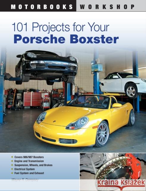 101 Projects for Your Porsche Boxster Wayne Dempsey 9780760335543 Motorbooks International