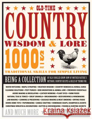 Old-Time Country Wisdom & Lore: 1000s of Traditional Skills for Simple Living Johnson, Jerry 9780760340011 Voyageur Press (MN)