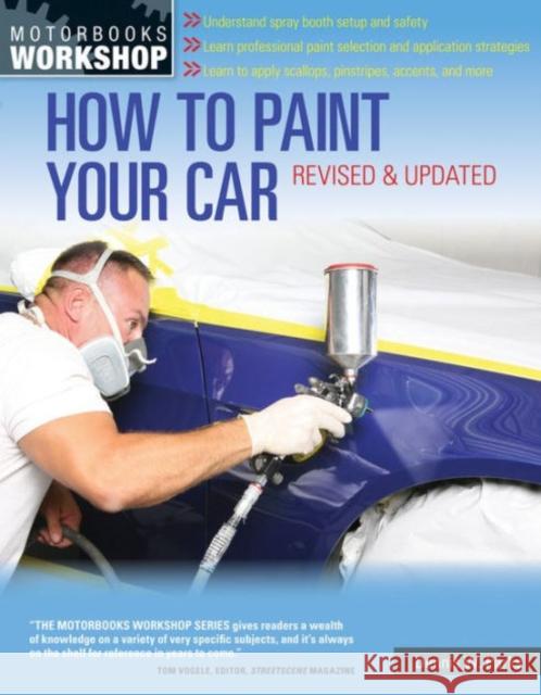 How to Paint Your Car: Revised & Updated Dennis W. Parks 9780760343883 Motorbooks International