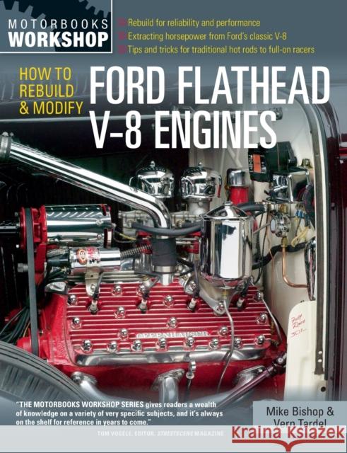 How to Rebuild and Modify Ford Flathead V-8 Engines Mike Bishop Vern Tardel 9780760343999