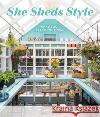 She Sheds Style: Make Your Space Your Own Erika Kotite 9780760360996 