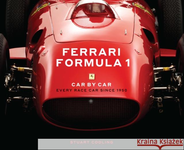 Ferrari Formula 1 Car by Car: Every Race Car Since 1950 Stuart Codling 9780760367773 Quarto Publishing Group USA Inc