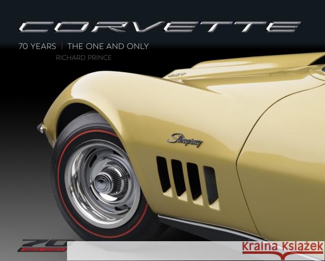 Corvette 70 Years: The One and Only Richard Prince 9780760372012