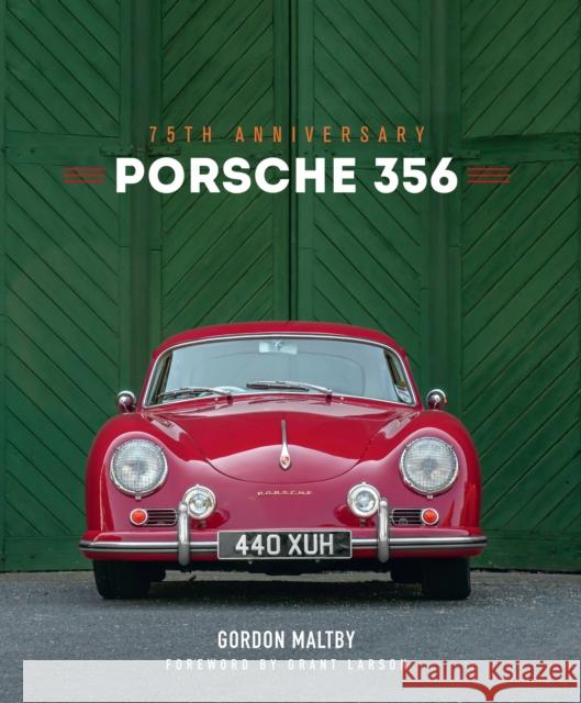 Porsche 356: 75th Anniversary Mr. Gordon Maltby 9780760377376 Motorbooks International