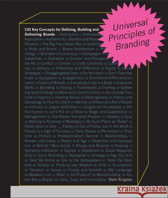 Universal Principles of Branding: 100 Key Concepts for Defining, Building, and Delivering Brands Mark Kingsley 9780760378205 Rockport Publishers Inc.