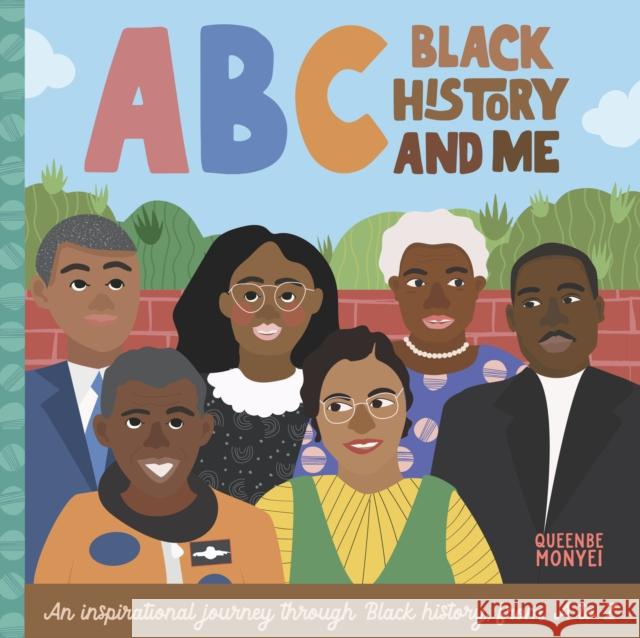 ABC Black History and Me: An inspirational journey through Black history, from A to Z Queenbe Monyei 9780760380239 Voyageur Press