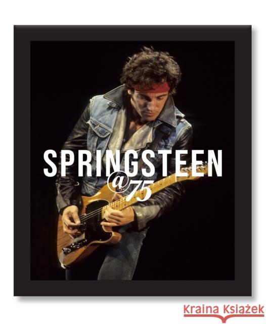 Bruce Springsteen at 75 Gillian G. Gaar 9780760381106 Quarto Publishing Group USA Inc