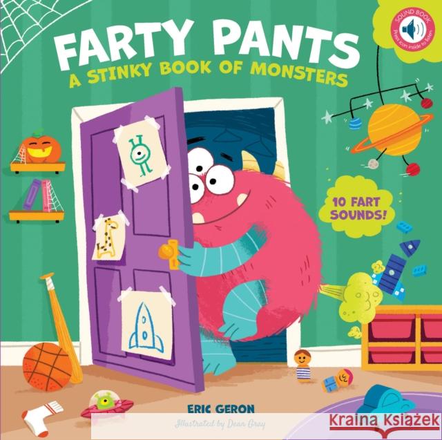Farty Pants: A Stinky Book of Monsters Geron, Eric 9780760385180 becker&mayer! books