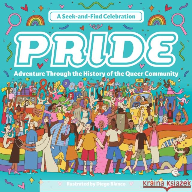 Pride: A Seek-and-Find Celebration: Adventure Through the History of the Queer Community Brian Robinson 9780760387719 Motorbooks International