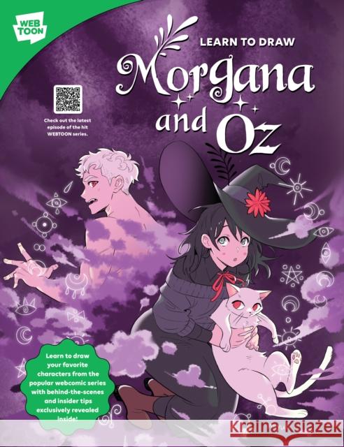 Learn to Draw Morgana and Oz: Learn to draw your favorite characters from the popular webcomic series with behind-the-scenes and insider tips exclusively revealed inside! Walter Foster Creative Team 9780760389669
