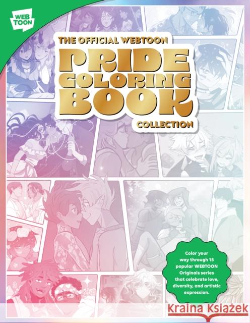 The Official WEBTOON Pride Coloring Book Collection: Color your way through 15 popular WEBTOON Originals series that celebrate love, diversity, and artistic expression Walter Foster Creative Team 9780760391068