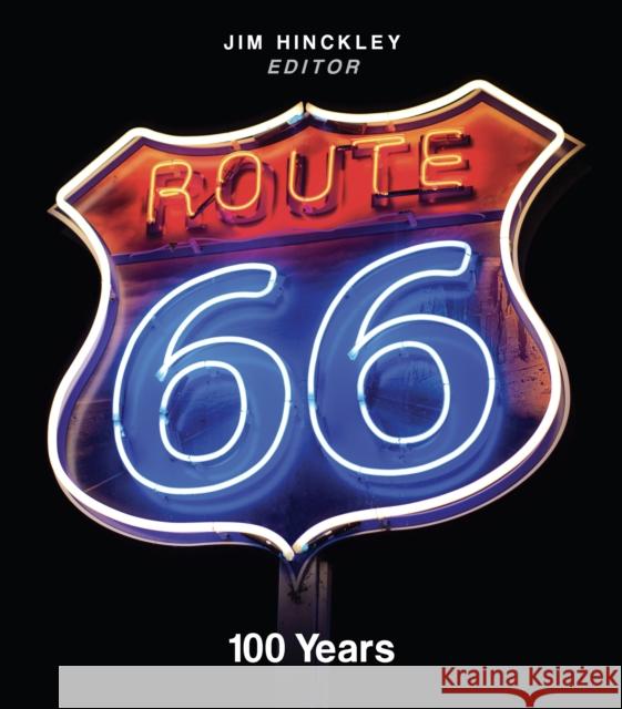 Route 66: 100 Years Jim Hinckley 9780760391488 Motorbooks International