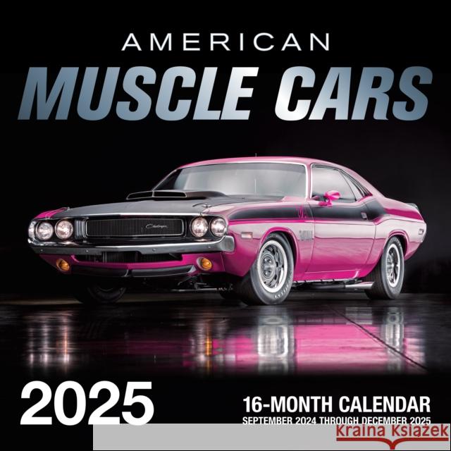 American Muscle Cars 2025: 16-Month Calendar: September 2024 to December 2025 Editors of Motorbooks 9780760392041 Quarto Publishing Group USA Inc