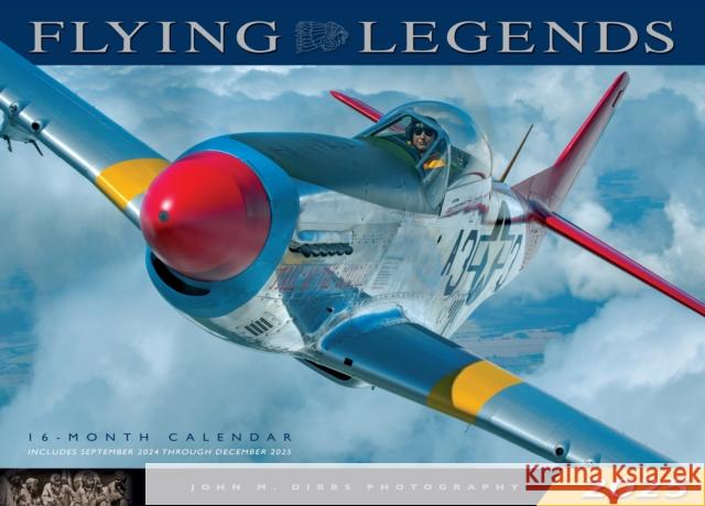 Flying Legends 2025: 16-Month Calendar: September 2024 to December 2025 John M. Dibbs 9780760392058 Motorbooks International