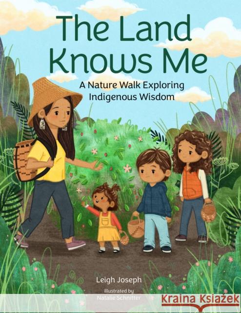 The Land Knows Me: A Nature Walk Exploring Indigenous Wisdom Leigh Joseph 9780760392911 Becker & Mayer