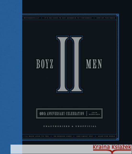 Boyz II Men 40th Anniversary Celebration: Unofficial & Unauthorized John Morrison 9780760395028
